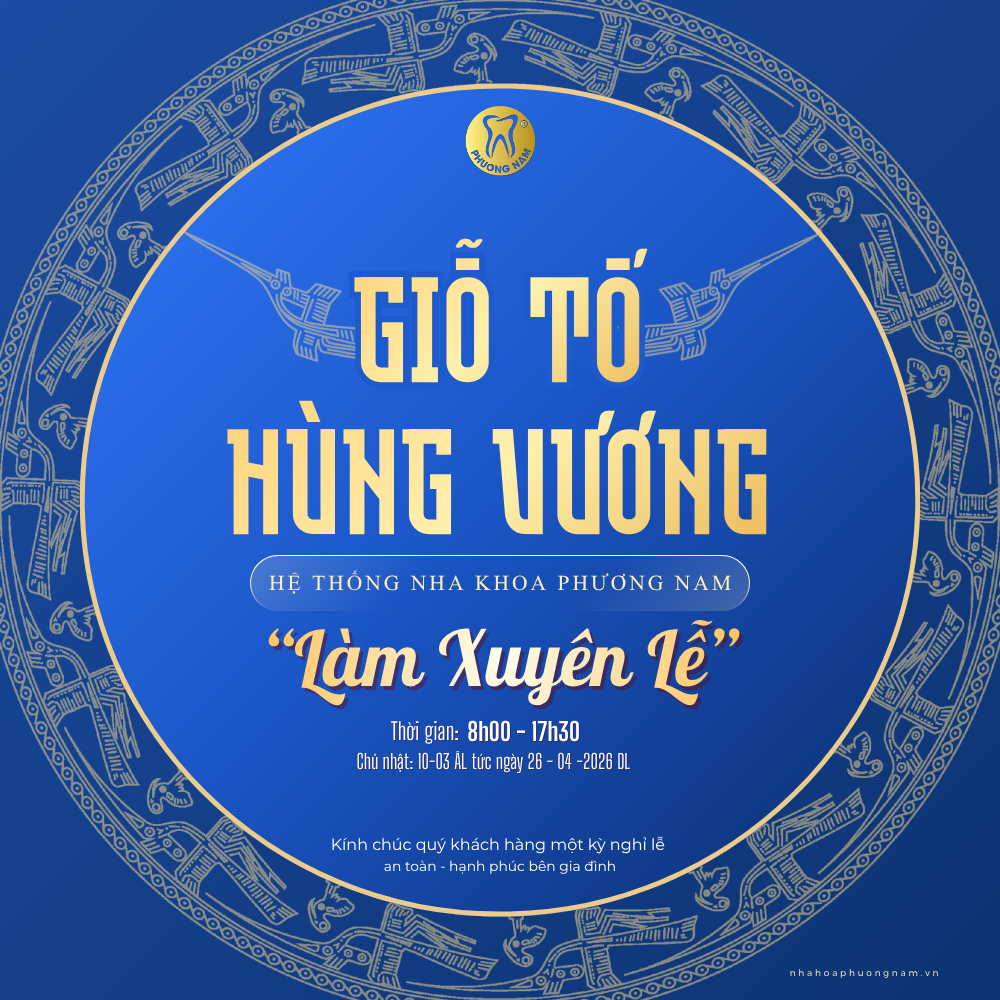 Giỗ Tổ Hùng Vương 10/3 âm lịch Nha khoa Phương Nam vẫn hoạt động bình thường
